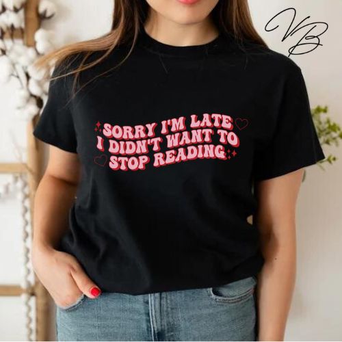 SORRY I'M LATE SHIRT