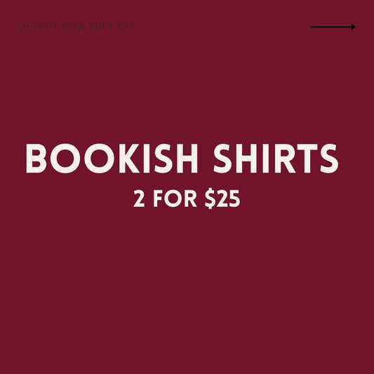 2 for $25 Bookish Shirts